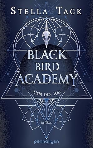 Liebe den Tod (Black Bird Academy, #3)
