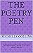 The Poetry Pen by Michelle Collins