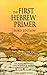 The First Hebrew Primer: Th...