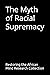 The Myth of Racial Supremacy