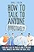 HOW TO TALK TO ANYONE EFFEC...
