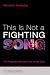 This Is Not a Fighting Song by Meredith Holladay