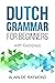 Dutch Grammar for Beginners by Alain de Raymond