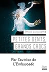 Petites dents, grands crocs by Emilie Guillaumin