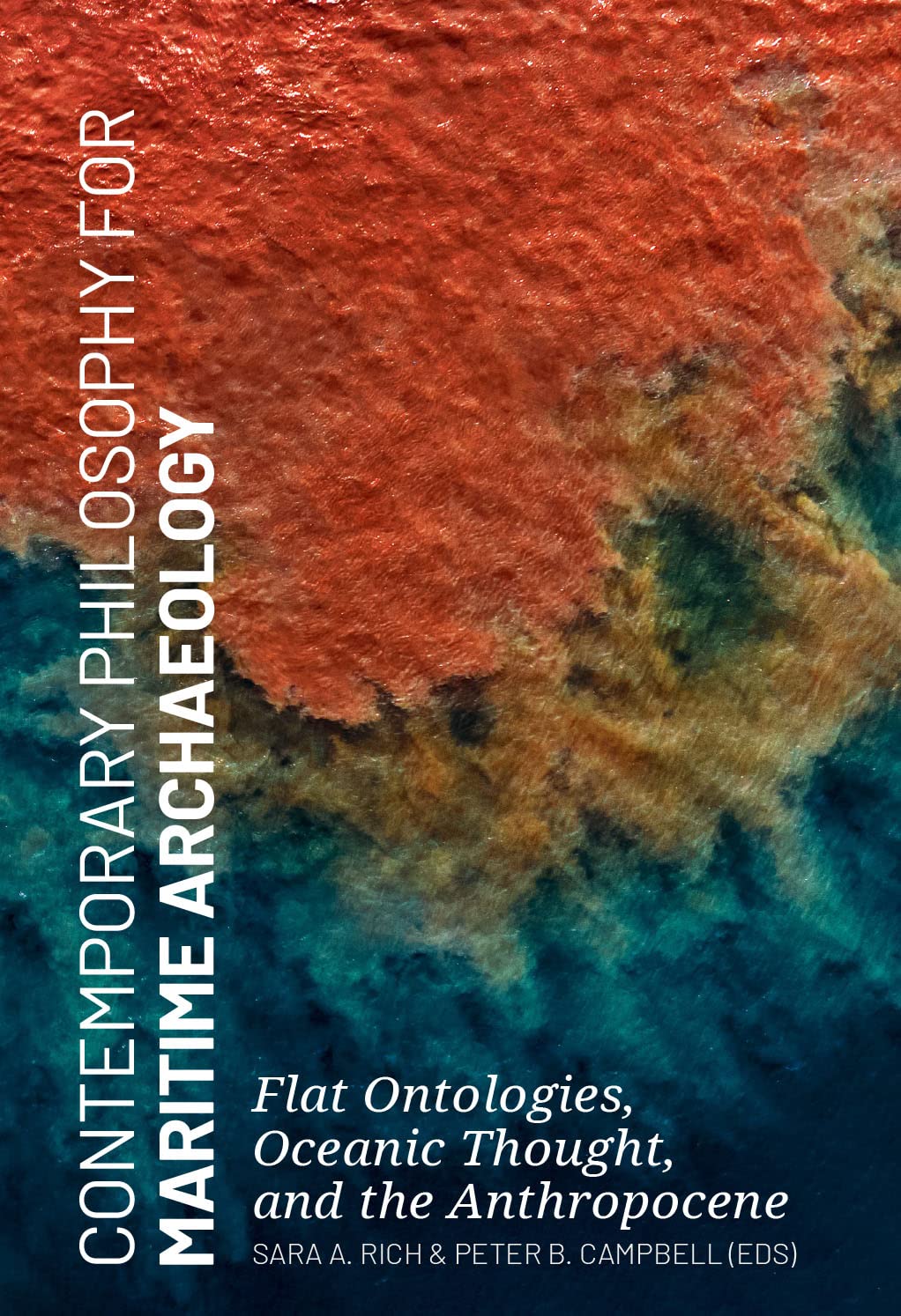 Contemporary Philosophy for Maritime Archaeology: Flat Ontologies, Oceanic Thought, and the Anthropocene (Paperback)