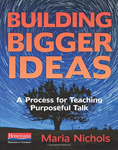 Building Bigger Ideas: A Process for Teaching Purposeful Talk (Paperback)