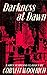 Darkness At Dawn: Early Suspense Classics By Cornell Woolrich