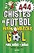 444 chistes de fútbol para ...