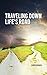 Travelling Down Life's Road by Curtis Booher