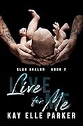 Live for Me (Club Avalon, #7)
