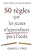 50 règles que les jeunes n'apprendront pas à l'école