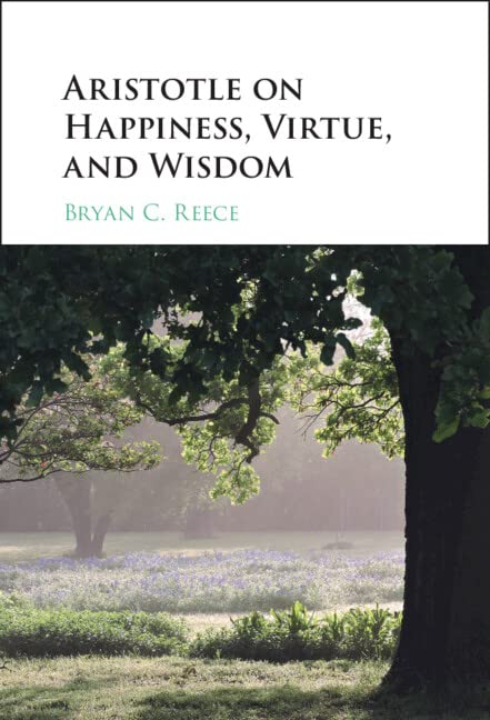 Aristotle on Happiness, Virtue, and Wisdom (Hardcover)