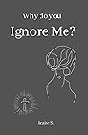 Why Do You Ignore...