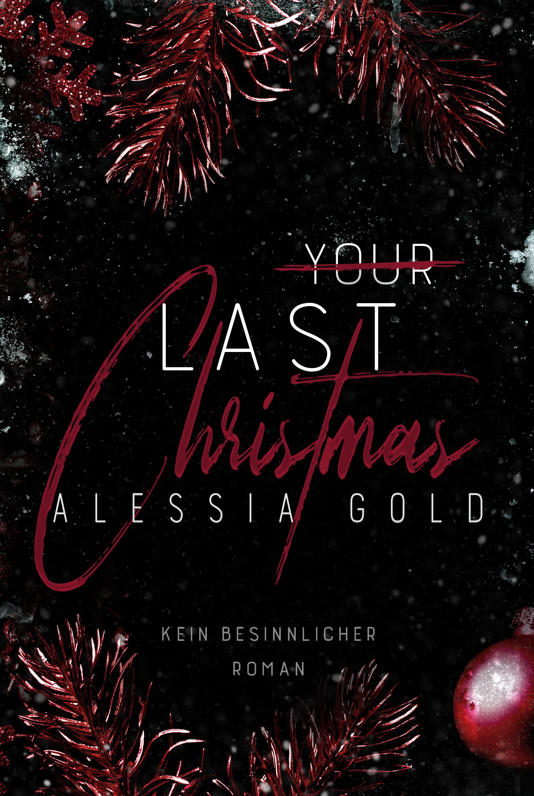 Your Last Christmas: Kein besinnlicher Roman (German Edition)