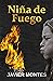 Niña de Fuego: Un thriller ...
