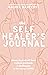 The Self-Healer's Journal: ...