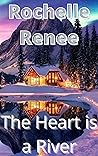 The Heart is a River