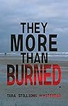 They More Than Burned by Tara Stillions Whitehead