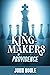 The King-Makers of Providence by John Houle