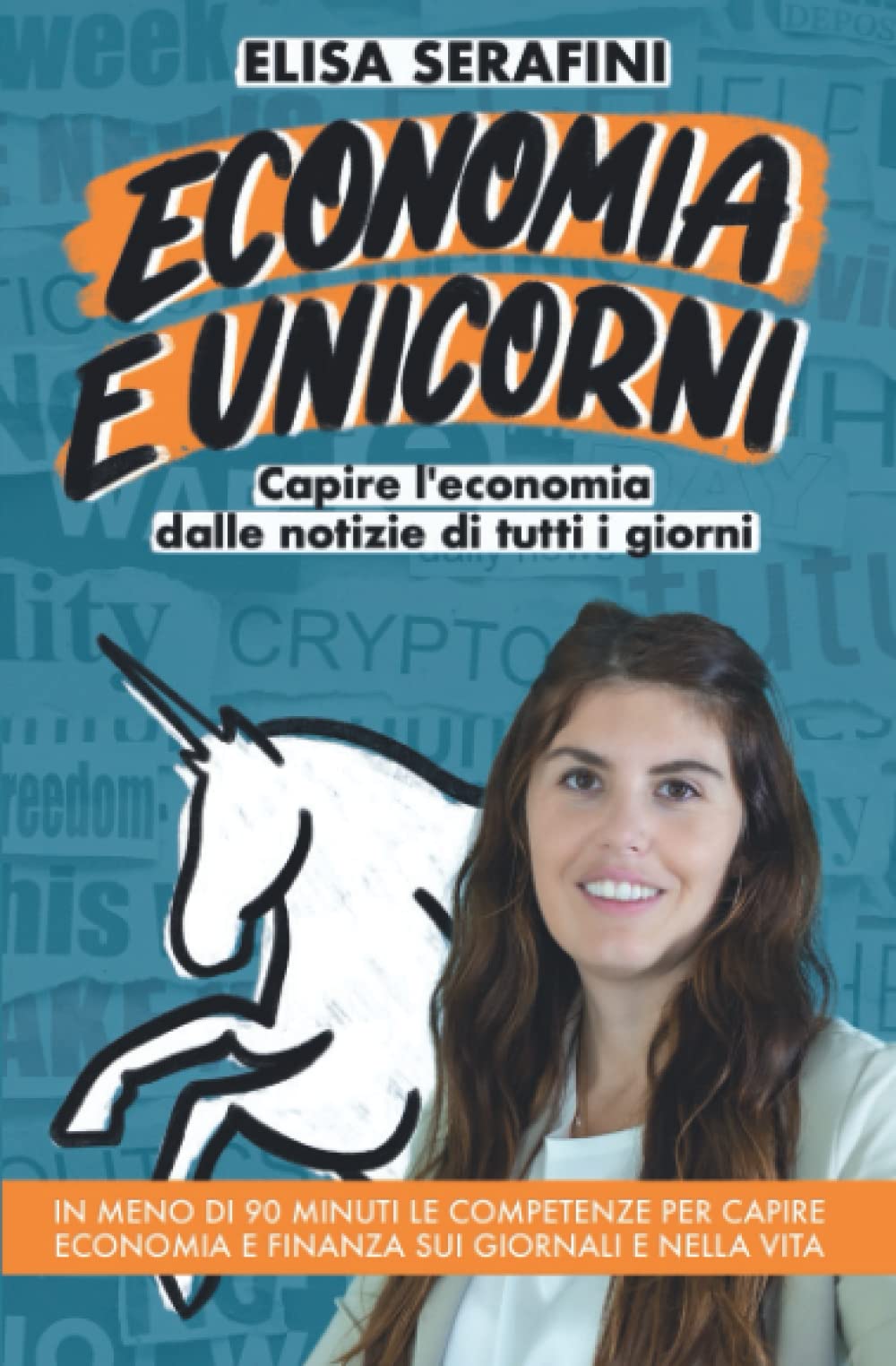 Economia e unicorni: Capire l'economia dalle notizie di tutti i giorni