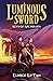 Luminous Sword: Keys Of Arc...