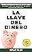 LA LLAVE DEL DINERO: DESCUB...