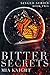 Bitter Secrets by Mia  Knight
