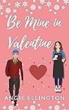 Be Mine in Valentine