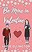 Be Mine in Valentine by Angie Ellington Be Mine in Valentine by Angie Ellington