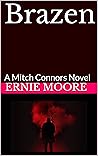 Brazen: A Mitch Connors Novel