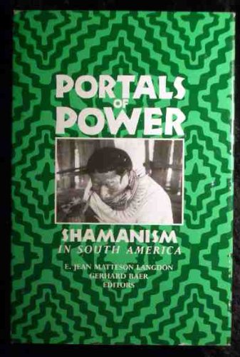 Portals of Power: Shamanism in South America (Hardcover)