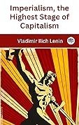 Imperialism, the Highest Stage of Capitalism