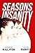 Seasons of Insanity: Two Si...