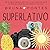 Superlativo (Medina-Becker, #3)