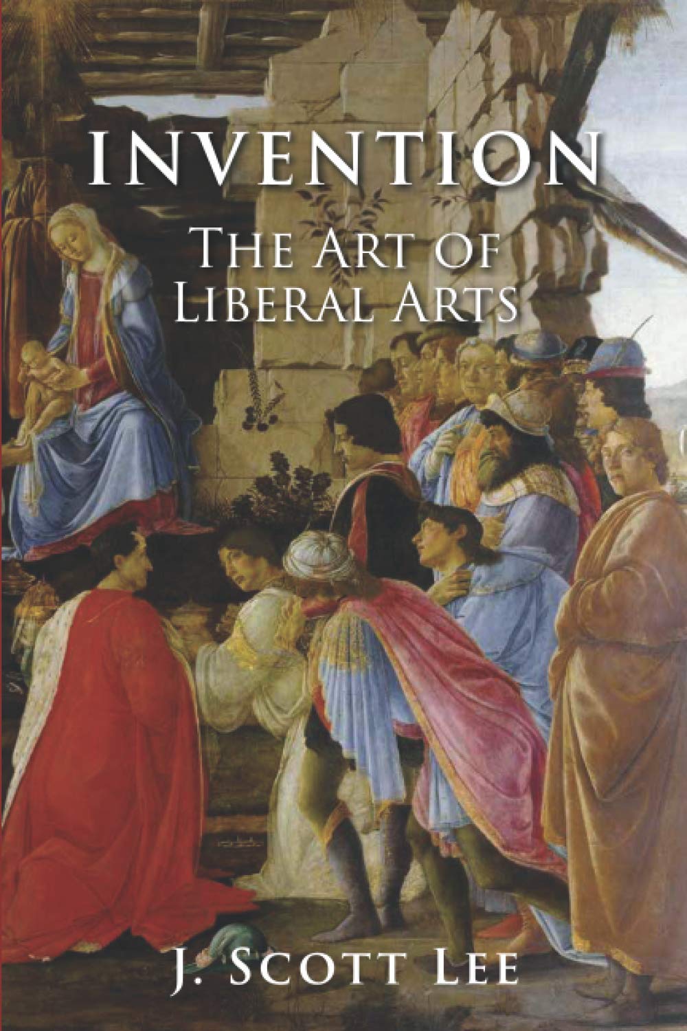 Invention: The Art of Liberal Arts (Paperback)