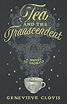 Tea and the Transcendent by Genevieve Clovis Tea and the Transcendent by Genevieve Clovis