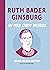 Ruth Bader Ginsburg: In Her...