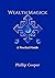 Wealth Magick: A Practical Guide