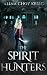 The Spirit Hunters by Alina Choy Krieg