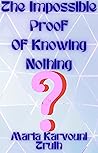 The Impossible Proof Of Knowing Nothing