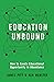 Education Unbound by Ken Webster
