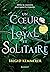 Un coeur si loyal et solitaire (Grand Format) (French Edition)
