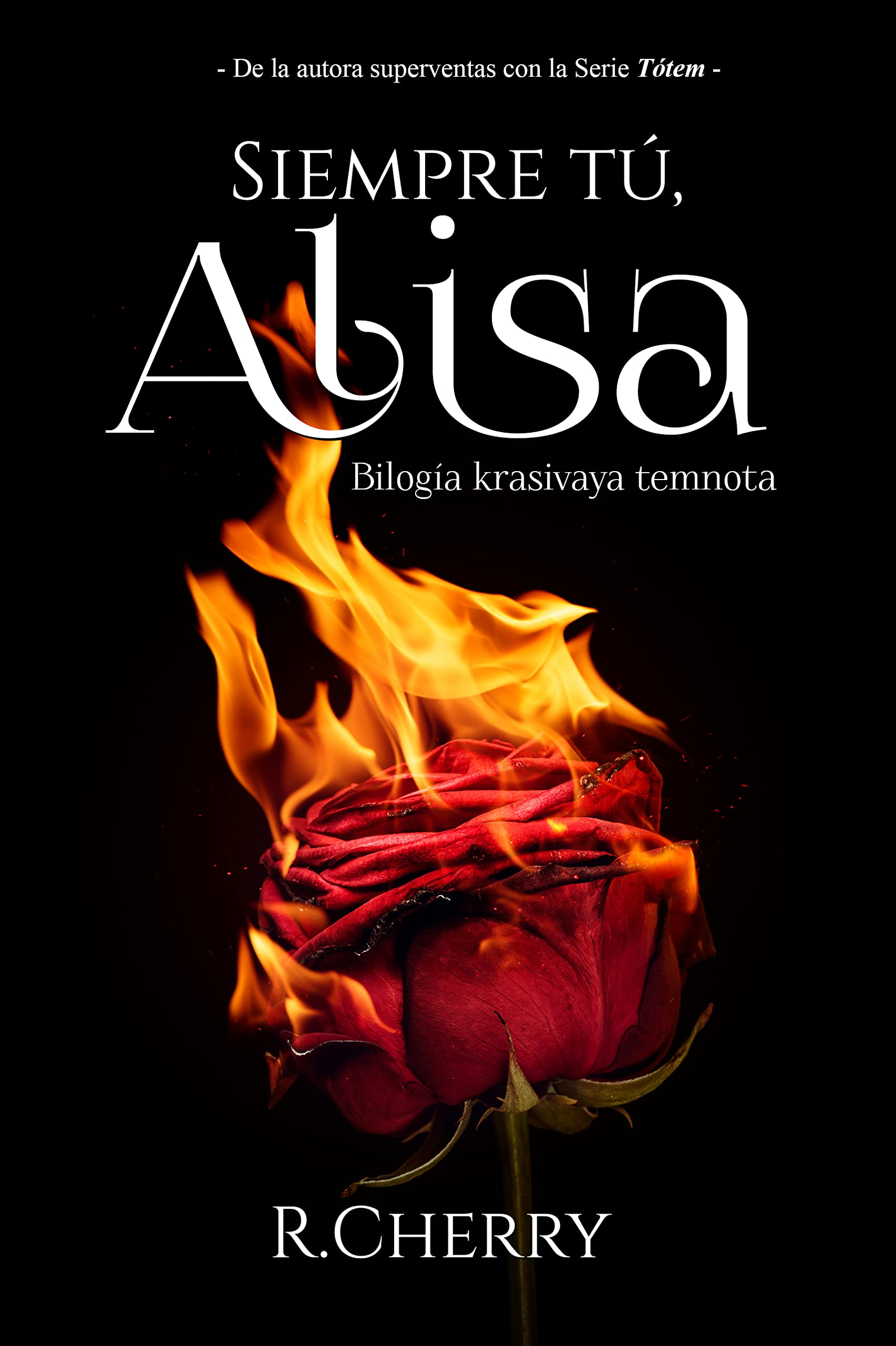 Siempre tú, Alisa: Novela romántica contemporánea (Krasivaya temnota nº 1) (Spanish Edition)