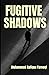 FUGITIVE SHADPWS