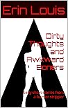 Dirty Thoughts and Awkward Boners by Erin Louis