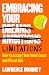 Embracing Your Limitations