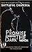 A Promise Among The Dark Wi...