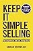 Keep It Simple Selling: The Comprehensive Auto Sales Training Manual