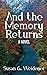 And the Memory Returns: A Novel