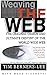 Weaving the Web by Tim Berners Lee